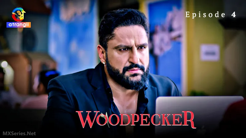 Woodpecker Episode 4 Hindi Web Series