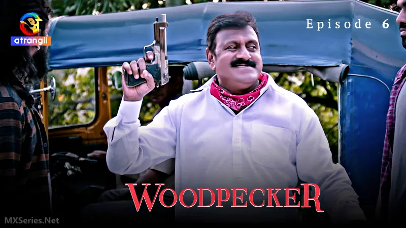 Woodpecker Episode 6 Hindi Web Series